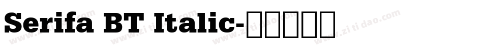 Serifa BT Italic字体转换